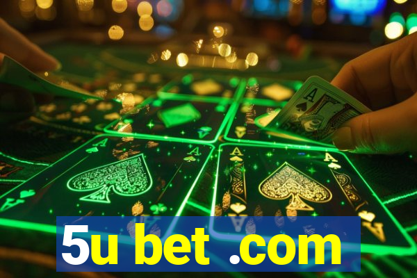 5u bet .com